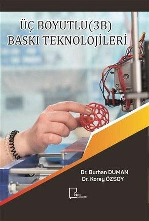 Üç Boyutlu 3B Baskı Teknolojileri | Gece Akademi (İnce Kapak)