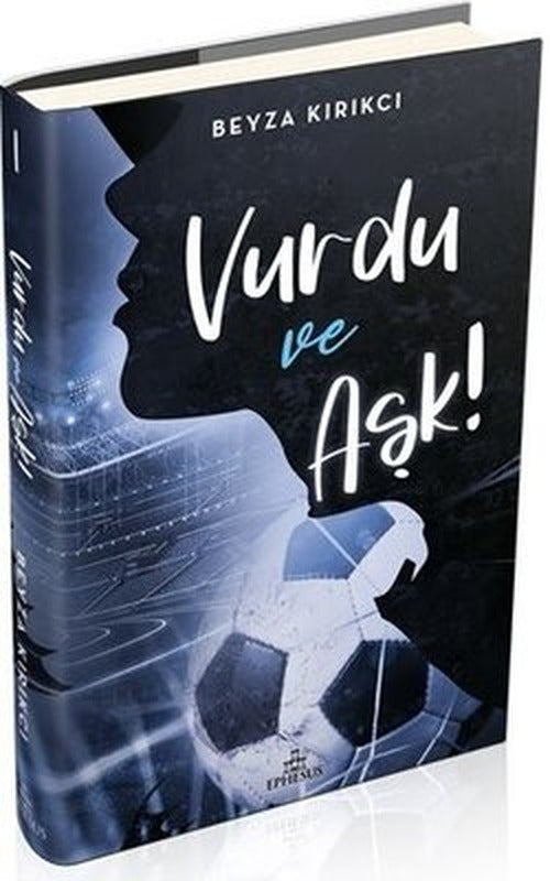 Vurdu ve Aşk! | Ephesus Yayınları
