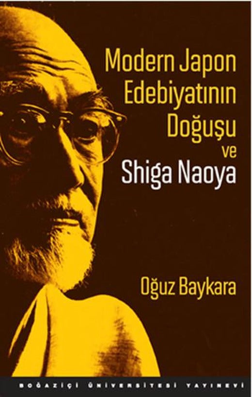 Modern Japon Edebiyatının Doğuşu ve Shiga Naoya | Boğaziçi Üniversitesi Yayınevi (İnce Kapak)