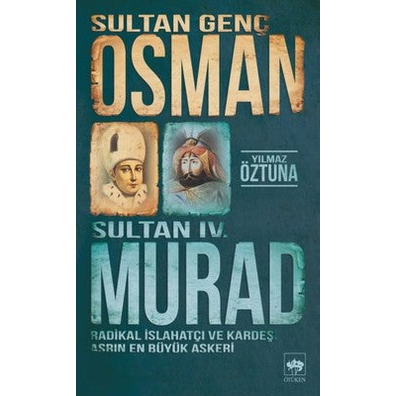Sultan Genç Osman ve Sultan 4. Murad | Ötüken Neşriyat
