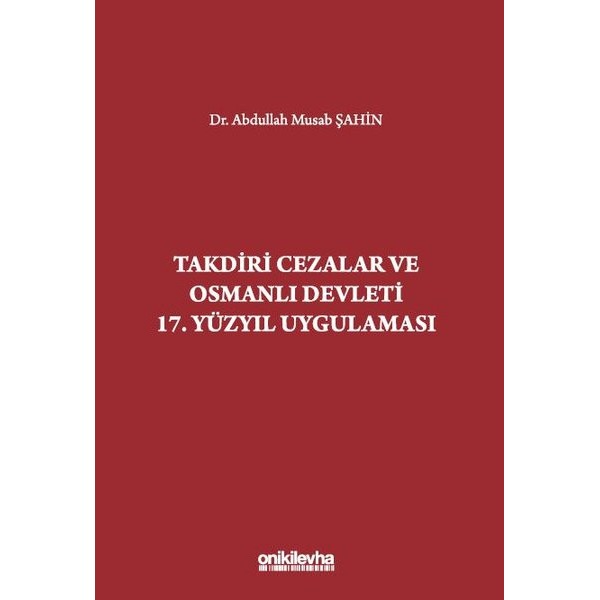 Takdiri Cezalar ve Osmanlı Devleti 17. Yüzyıl Uygulaması | On İki Levha Yayınları (Ciltsiz)