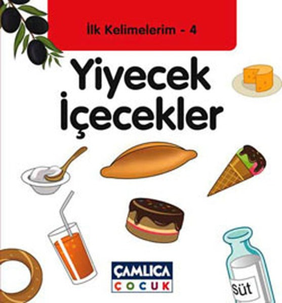 Yiyecek İçecekler - İlk Kelimelerim 4 | Çamlıca Çocuk Yayınları