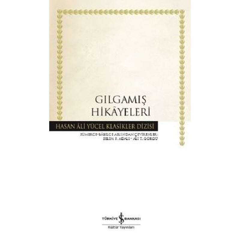 Gılgamış Hikayeleri-Hasan Ali Yücel Klasikler | İş Bankası Kültür Yayınları