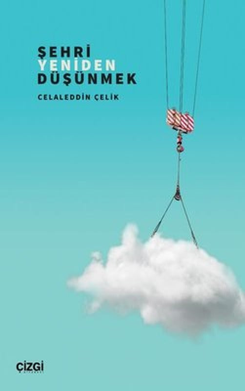 Şehri Yeniden Düşünmek | Çizgi Kitabevi (İnce Kapak)