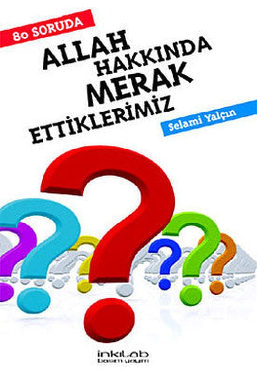 80 Soruda Allah Hakkında Merak Ettiklerimiz | İnkılab Yayınları