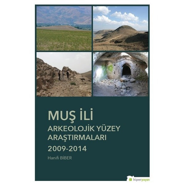 Muş İli Arkeolojik Yüzey Araştırmaları 2009-2014 | Hiperlink (İnce Kapak)