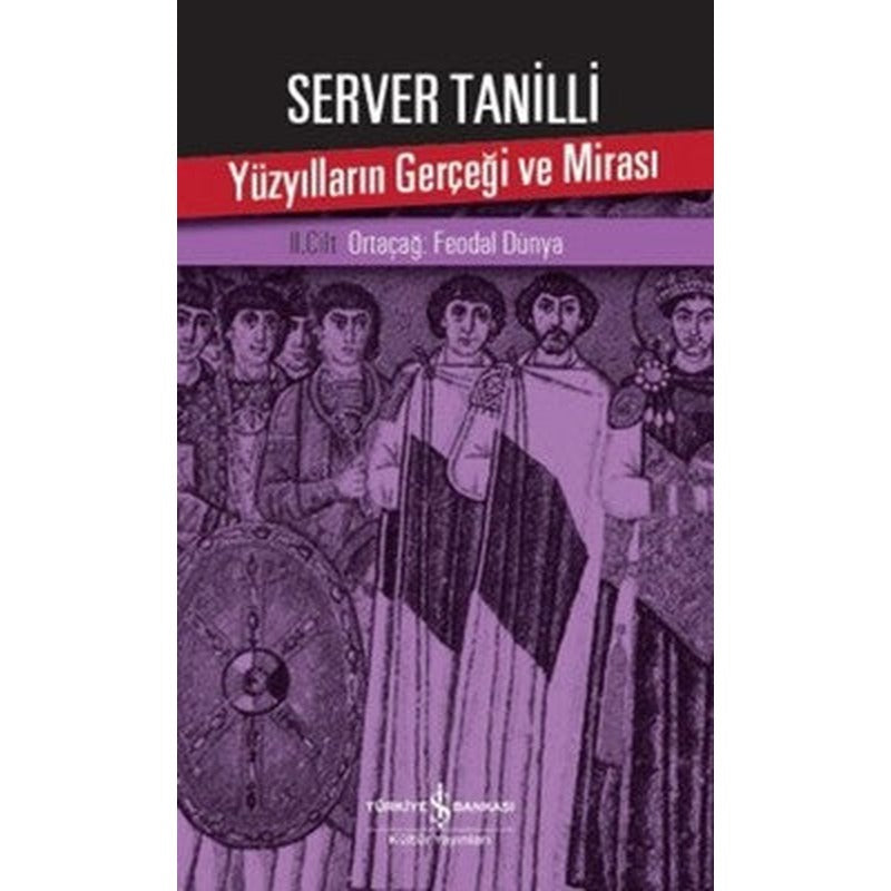 Yüzyılların Gerçeği ve Mirası 2. Cilt - Ortaçağ: Feodal Dünya | İş Bankası Kültür Yayınları