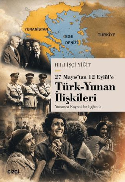 27 Mayıs’tan 12 Eylül’e Türk-Yunan İlişkileri | Çizgi Kitabevi Yayınları (Ciltsiz)