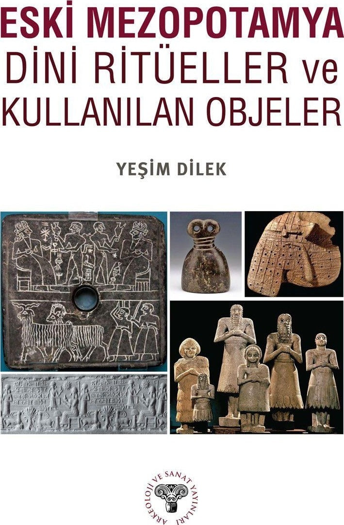 Eski Mezopotamya Dini Ritüeller ve Kullanılan Objeler