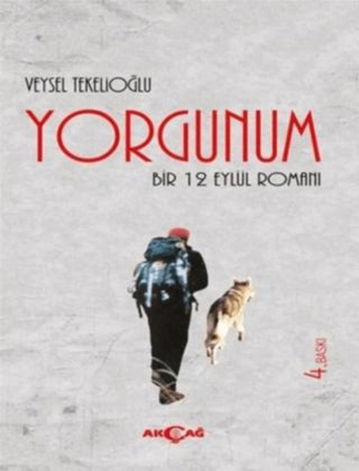 Yorgunum | Akçağ Yayınları (Ciltsiz)