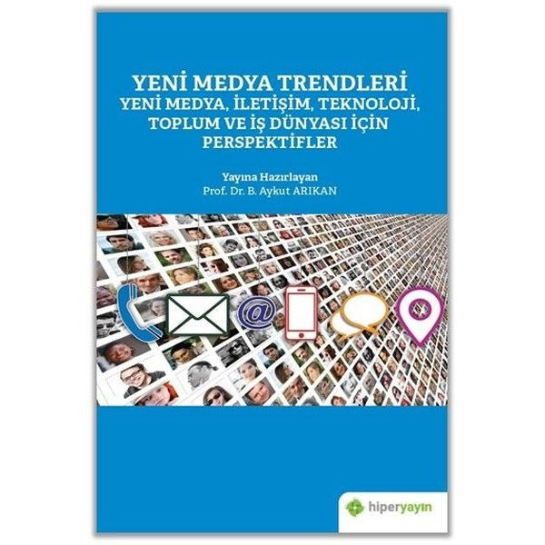 Yeni Medya Trendleri - Yeni Medya İletişim Teknoloji Toplum ve İş Dünyası İçin Perspektifler | Hiperlink (İnce Kapak)