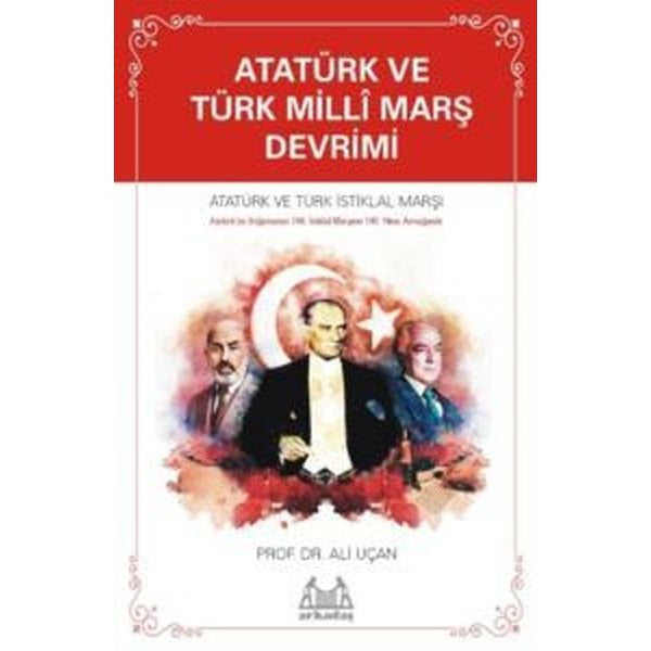 Atatürk ve Türk Milli Marş Devrimi | Arkadaş Yayıncılık