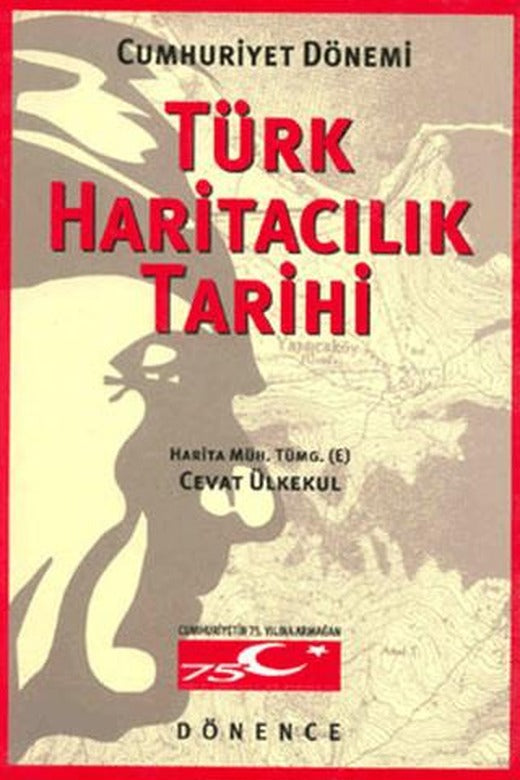 Cumhuriyet Dönemi Türk Haritacılık Tarihi | Dönence Basım ve Yayın Hizmetleri (Ciltsiz)