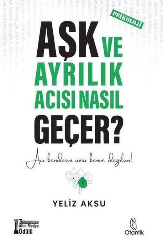 Aşk ve Ayrılık Acısı Nasıl Geçer? | Otantik Kitap (İnce Kapak)