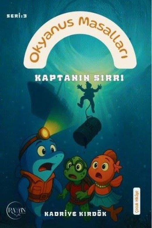 Kaptanın Sırrı - Okyanus Masalları Seri 3 | Rayan Yayınevi (İnce Kapak)