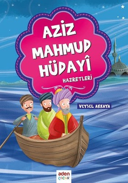 Aziz Mahmud Hüdayi Hazretleri | Aden Yayınevi