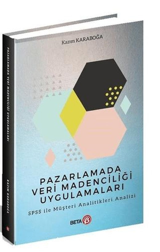 Pazarlamada Veri Madenciliği Uygulamaları | Beta Yayınevi (Ciltsiz)