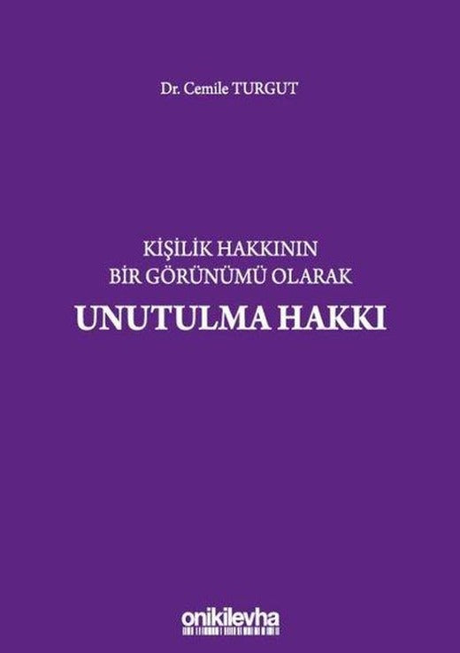 Kişilik Hakkının Bir Görünümü Olarak Unutulma Hakkı | On İki Levha Yayıncılık (Ciltli)