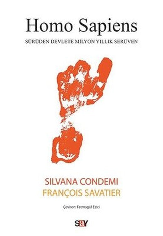 Homo Sapiens - Sürüden Devlete Milyon Yıllık Serüven | Say Yayınları
