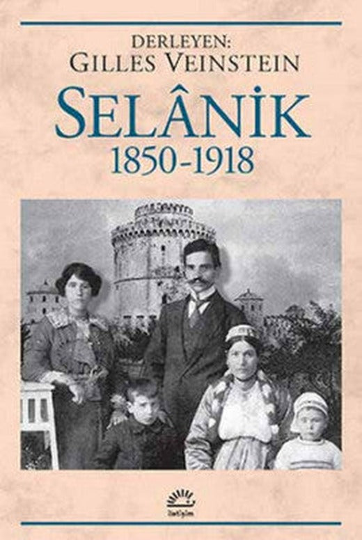 Selanik 1850 - 1918 | İletişim Yayınları