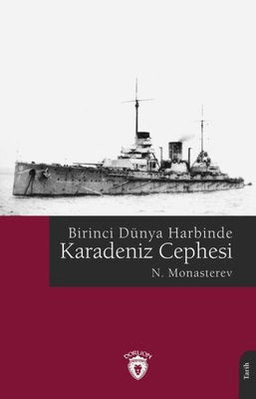 Birinci Dünya Harbinde Karadeniz Cephesi | Dorlion Yayınevi