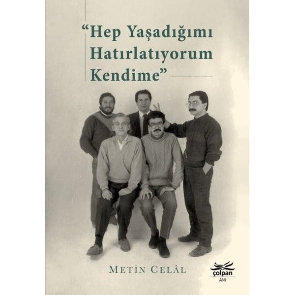 Hep Yaşadığımı Hatırlatıyorum Kendime | Çolpan (İnce Kapak)