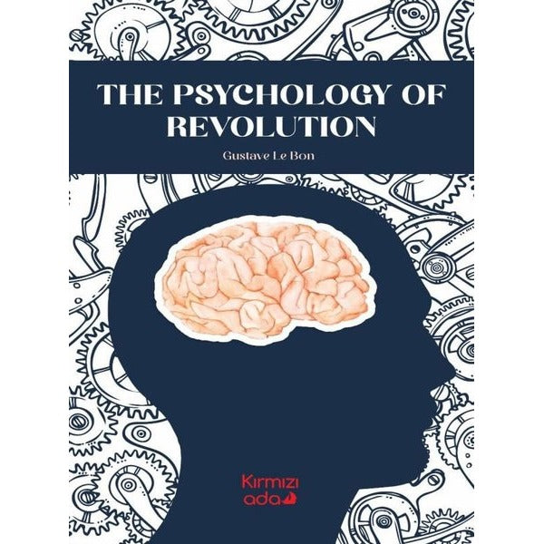 The Psychology of Revolution