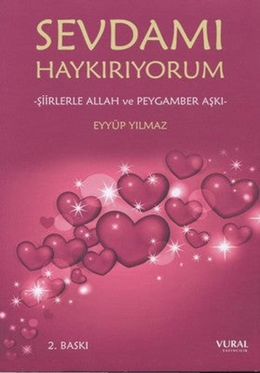Sevdamı Haykırıyorum-Şiirlerle Allah ve Peygamber Aşkı | Vural Yayınları