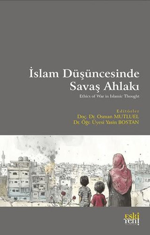İslam Düşüncesinde Savaş Ahlakı