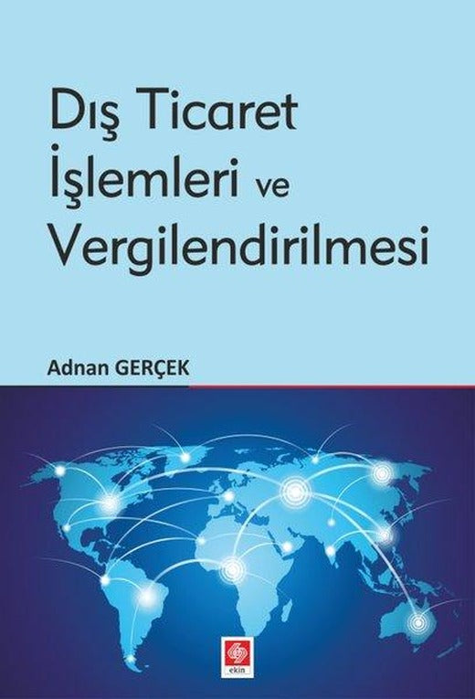 Dış Ticaret İşlemleri ve Vergilendirilmesi | Ekin Basım Yayın (İnce Kapak)