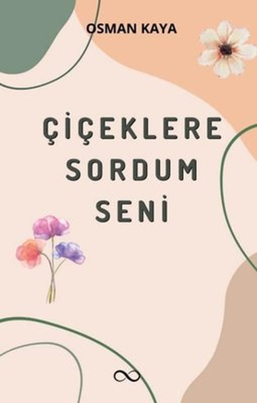 Çiçeklere Sordum Seni | Bengisu Yayınları (İnce Kapak)