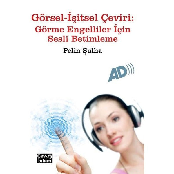 Görsel - İşitsel Çeviri: Görme Engelliler İçin Sesli Betimleme