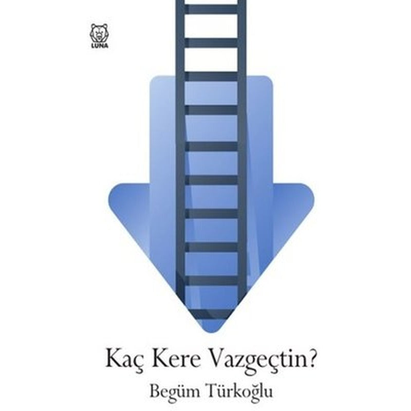 Kaç Kere Vazgeçtin | Luna Yayınları