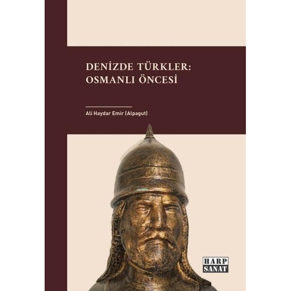 Denizde Türkler: Osmanlı Öncesi | Harp Sanat Yayınları (İnce Kapak)