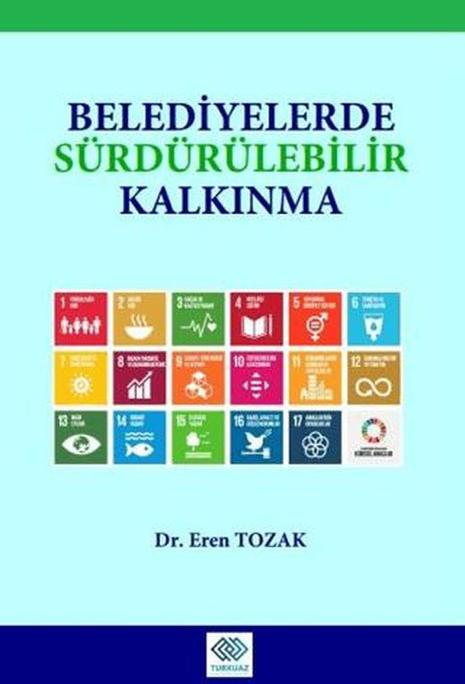 Belediyelerde Sürdürülebilir Kalkınma | Turkuazkey Akademik Yayınlar (Ciltsiz)