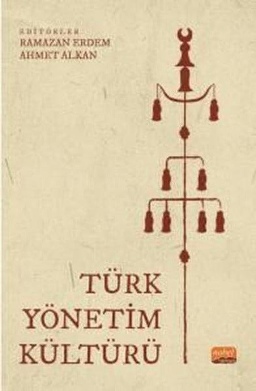 Türk Yönetim Kültürü | Nobel Bilimsel Eserler (İnce Kapak)