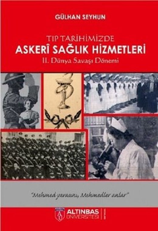 Tıp Tarihimizde Askeri Sağlık Hizmetleri | Altınbaş Üniversitesi Yayınları