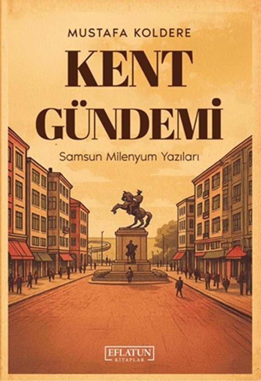 Kent Gündemi - Samsun Milenyum Yazıları | Eflatun Kitaplar (İnce Kapak)