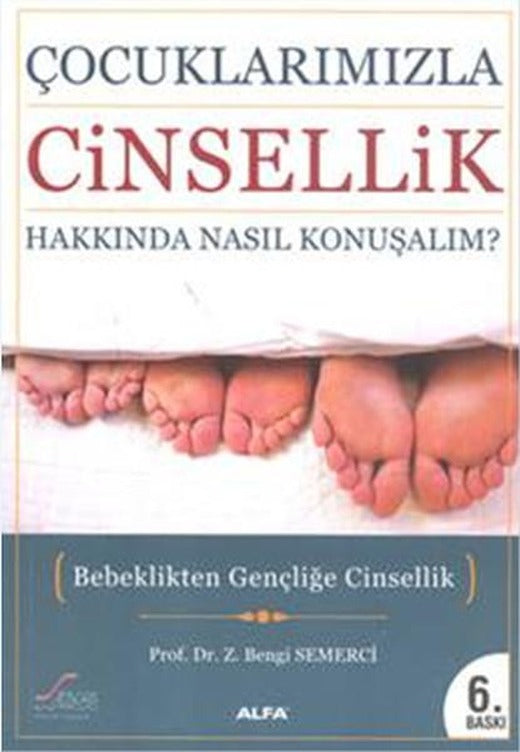 Çocuklarımızla Cinsellik Hakkında Nasıl Konuşmalı? | Alfa Yayıncılık (İnce Kapak)