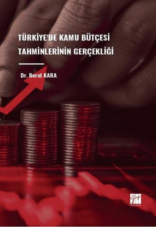 Türkiye'de Kamu Bütçesi Tahminlerinin Gerçekliği | Gazi Kitabevi (Ciltsiz)