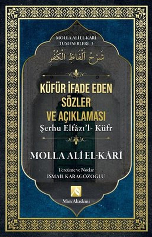 Küfür İfade Eden Sözler ve Açıklaması - Molla Ali El - Kari Tüm Eserleri 3 | Mim Akademi (İnce Kapak)