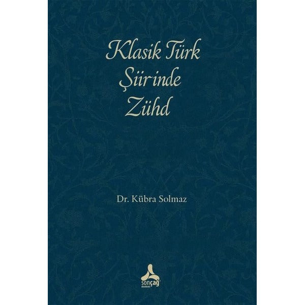 Klasik Türk Şiirinde Zühd | Sonçağ Yayınları (İnce Kapak)