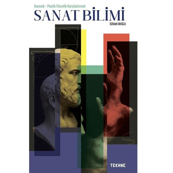 Sanat Bilimi - Kanonik - Plastik Filozofik Karşılaştırmalı | Tekhne Yayınları (İnce Kapak)