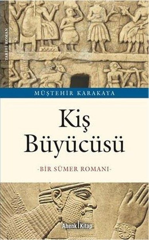 Bir Kiş Büyücüsü - Bir Sümer Romanı | Ahenk Kitap (İnce Kapak)