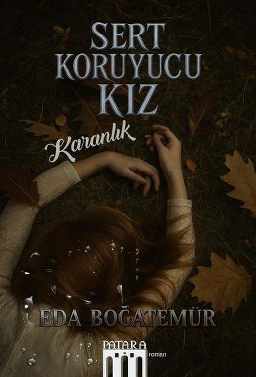 Sert Koruyucu Kız - Karanlık | Patara Kitap (İnce Kapak)