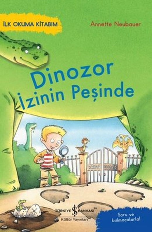 Dinozor İzinin Peşinde - İlk Okuma Kitabım - Soru ve Bulmacalarla! | İş Bankası Kültür Yayınları (İnce Kapak)
