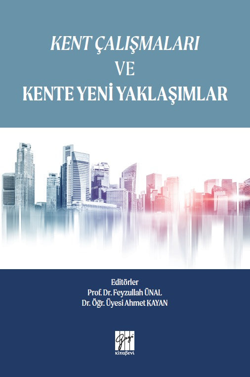 Kent Çalışmaları ve Kente Yeni Yaklaşımlar | Gazi Kitabevi (Ciltsiz)
