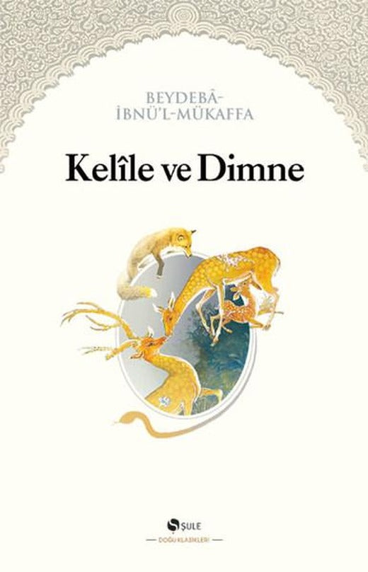 Kelile ve Dimne | Şule Yayınları - Doğu Klasikleri Dizisi (İnce Kapak)