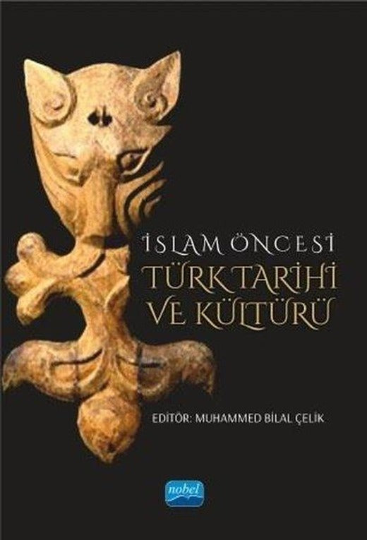 İslam Öncesi Türk Tarihi ve Kültürü | Nobel Akademik Yayıncılık (İnce Kapak)