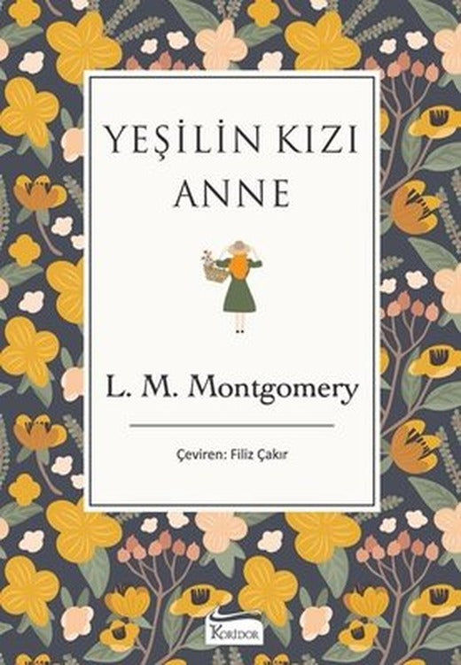 Yeşilin Kızı Anne-Bez Ciltli | Koridor Yayıncılık